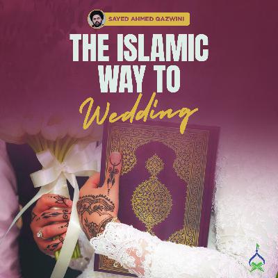 Big Wedding or Private Ceremony: What Does Islam Recommend? | Sayed Ahmed Qazwini