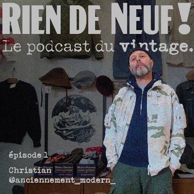 Episode 01 : Christian aka @anciennement_modern_