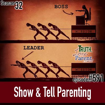 Episode 591: TLP 591: Show & Tell Parenting