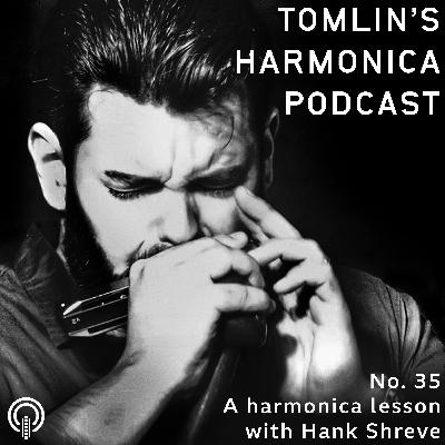 35. A harmonica lesson with Hank Shreve