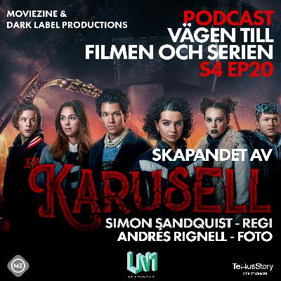 S4 EP20 Skapandet av Karusell med Simon Sandquist och Andrés Rignell (Regi & Foto)