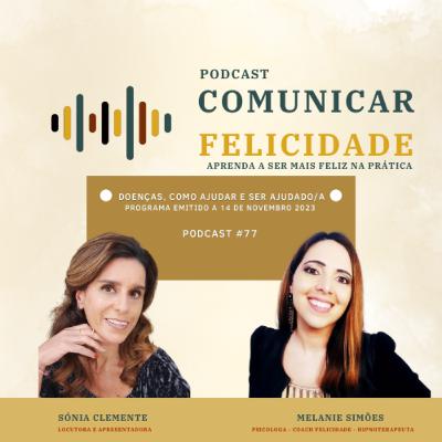 # 77 - Doenças, como ajudar e como ser ajudado