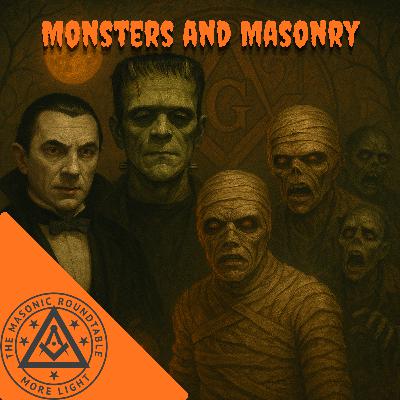 The Masonic Roundtable - 0534 - Monsters and Masonry Pt. 2 The Masonic Roundtable - 0534 - Monsters and Masonry Pt. 2