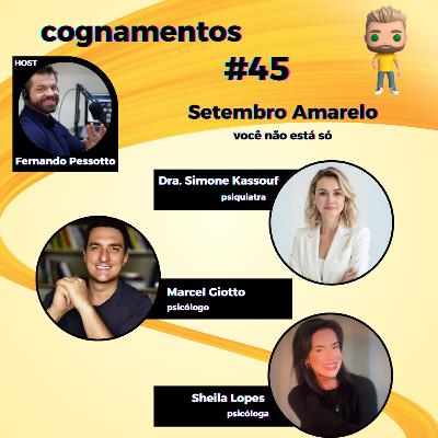 EP 45 - Setembro Amarelo. Você não está só