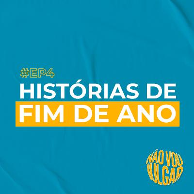 #EP 4 - Histórias de Fim de Ano
