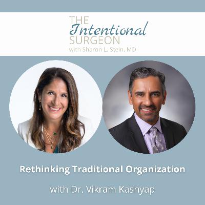 S03EP04: Rethinking Traditional Organization with Dr. Vikram Kashyap