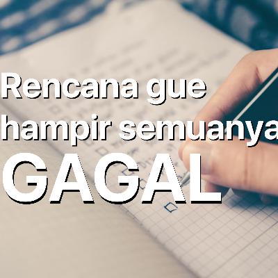 Gak ada rencana yang berjalan 100%