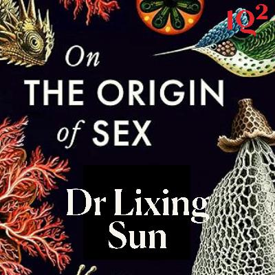 How and Why did Sexual Reproduction Evolve on our Planet? With Dr Lixing Sun