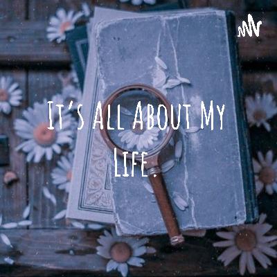 It's All About My Life. (Trailer)