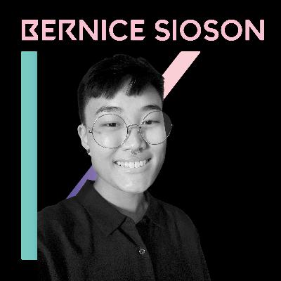 Episode 11: Bernice Sioson - Genuine. Persevering. Creative.