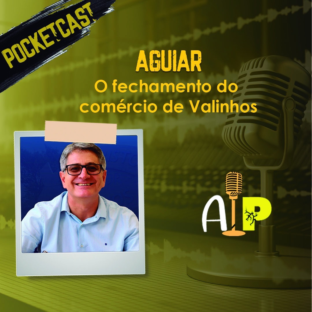 PocketCast #01 - O fechamento do comércio de Valinhos - Aguiar episode artwork