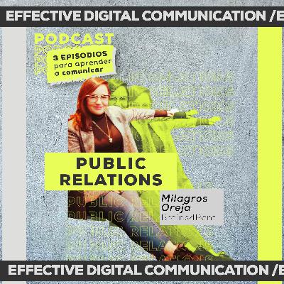 Necesitas relaciones públicas, aprende a cultivarlas | Effective Digital Communication