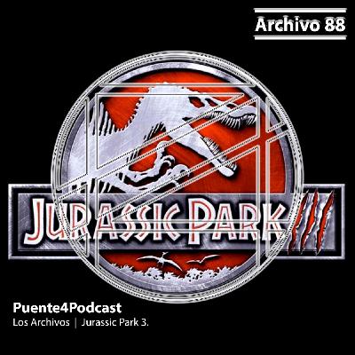 Arch 88: Jurassic Park 3 ¿Lo peor de la franquicia?