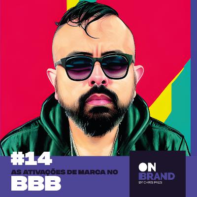 #14 As ativações de marca no BBB23 #14 As ativações de marca no BBB23