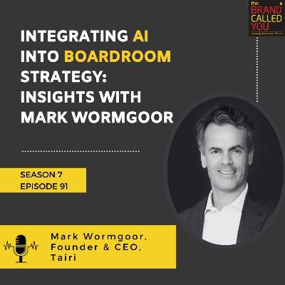 Integrating AI into Boardroom Strategy: Insights with Mark Wormgoor, Founder & CEO, Tairi