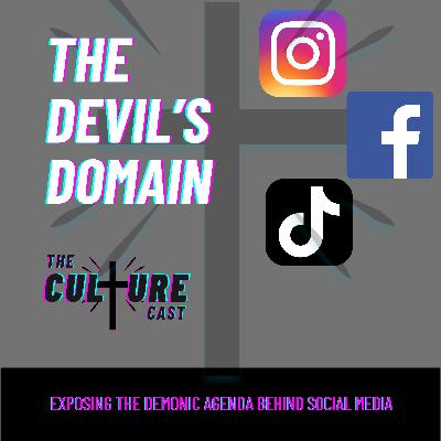 #19 - The Devil’s Domain: Exposing the Demonic Agenda Behind Social Media