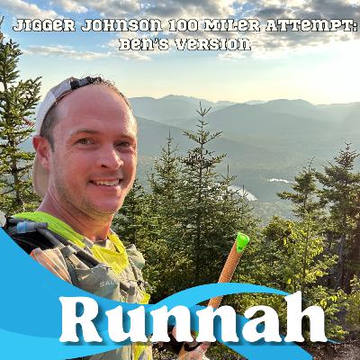 Jigger Johnson 100 Mile Race Attempt: Ben's Version
