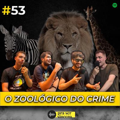 #53 O Zoológico do Crime #53 O Zoológico do Crime