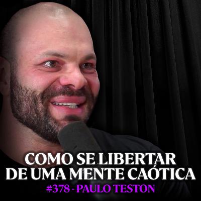 Filósofo Explica Por Que Você Está Destruindo Sua Mente (e como mudar) - Paulo Teston | Lutz Podcast #378