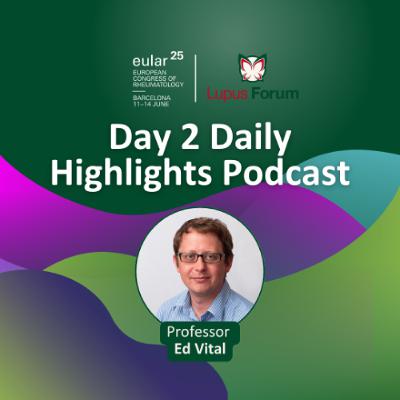 EULAR 2025 Highlights: Day 2