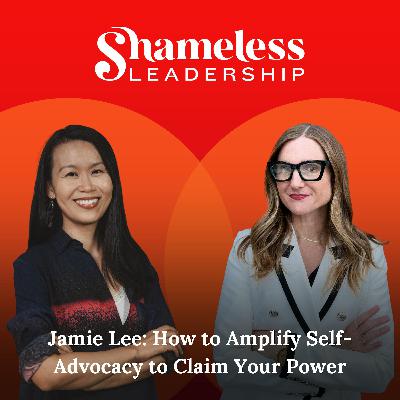 957: Jamie Lee: How to Amplify Self-Advocacy to Claim Your Power