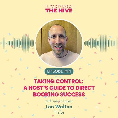 Ep #14 - Taking Control: A Host’s Guide to Direct Booking Success with Leo Walton from Truvi