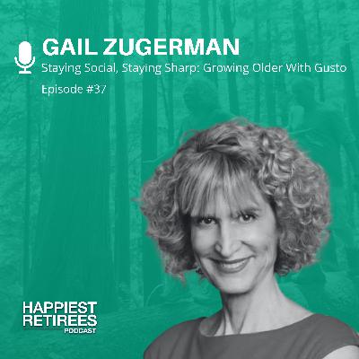 Staying Social, Staying Sharp: Gail Zugerman On Growing Older With Gusto