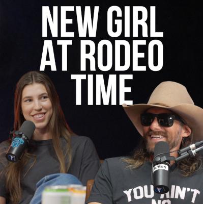 New Girl At Rodeo Time - Rodeo Time Podcast 235