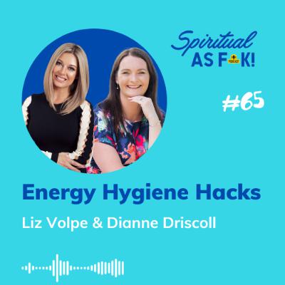 EP #65 - Energy Hygiene Hacks