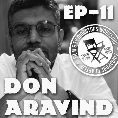 FDW EP11 Talking with Director Don Aravind - Part 2 of 2