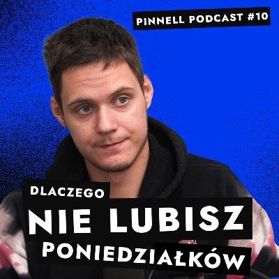 Dlaczego nie lubisz poniedziałków czyli konfrontacja z oczekiwaniami - #PinnellPodcast 10