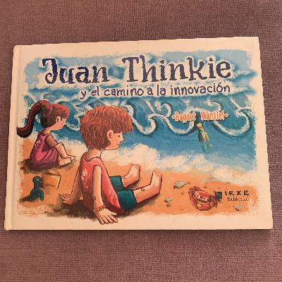 Juan Thinkie y el camino a la innovación