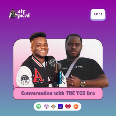 Conversing with THE TGK Dre Conversing with THE TGK Dre