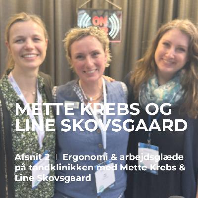 Afsnit 2 - Ergonomi & arbejdsglæde på tandklinikken med Mette Krebs & Line Skovsgaard