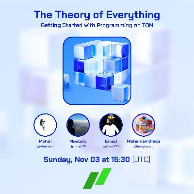 #8 - The Theory of Everything in TON - Getting Started with Programming on TON