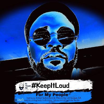 #KeepItLoud - For My People #KeepItLoud - For My People