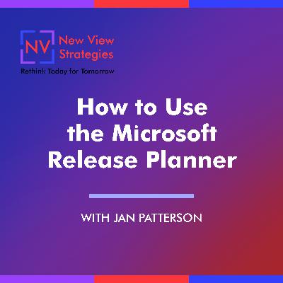 S12 EP02: How to Use the Microsoft Release Planner
