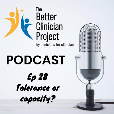 Ep 28 - Tolerance or capacity? Does it even matter?