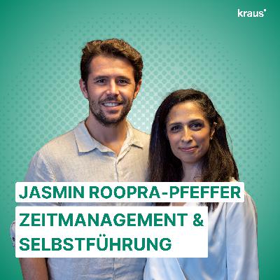 #3 - Jasmin Roopra-Pfeffer über Zeitmanagement und Selbstführung: Erfolg beginnt bei dir selbst #3 - Jasmin Roopra-Pfeffer über Zeitmanagement und Selbstführung: Erfolg beginnt bei dir selbst
