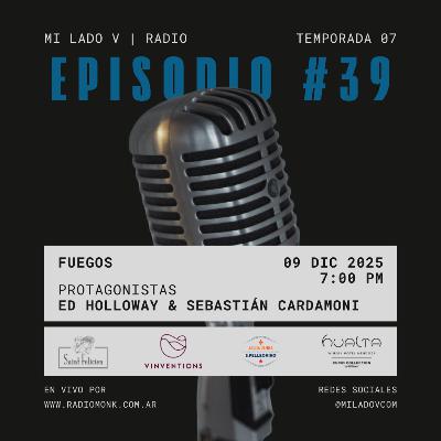 Fuegos | Ed Holloway & Sebastián Cardimoni | S07E39 Fuegos | Ed Holloway & Sebastián Cardimoni | S07E39