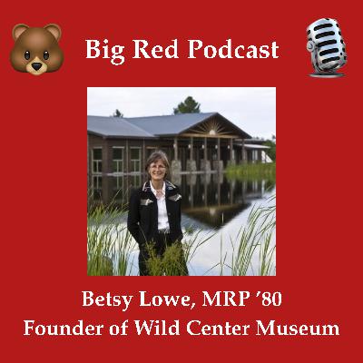 Betsy Lowe, MRP ’80, is Founder of the Wild Center, the Natural History Museum of the Adirondacks