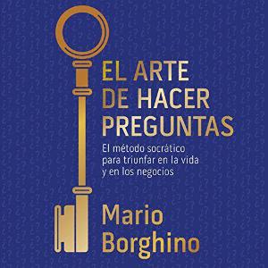 【 AUDIOLIBRO 】▶️ El arte de hacer preguntas - Mario Borghino 【 AUDIOLIBRO 】▶️ El arte de hacer preguntas - Mario Borghino