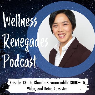 Episode 13: Dr. Khanita Suvarnasuddhi 300K+ IG, Video, and Being Consistent
