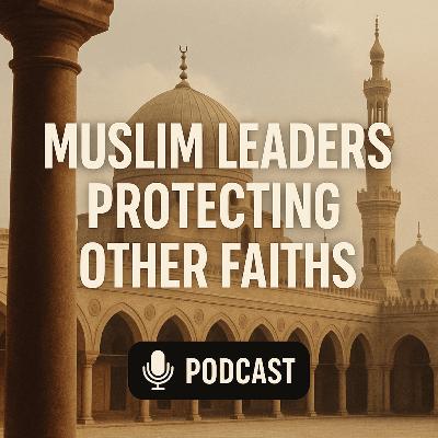 How Muslim Leaders Protected All Faiths - The Truth No One Talks About