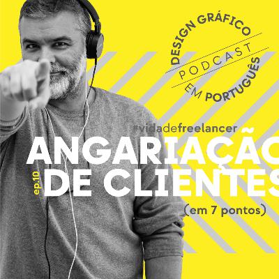 EP.10 — Angariação de clientes (em 7 pontos)