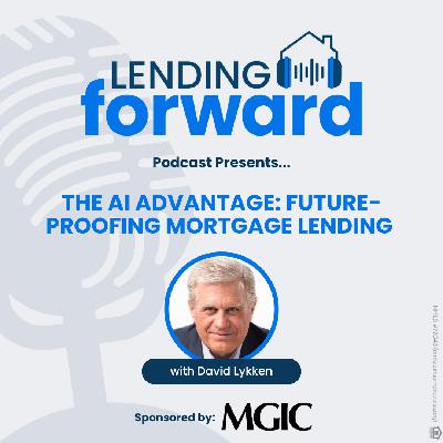 The AI Advantage: Future-Proofing Mortgage Lending with David Lykken