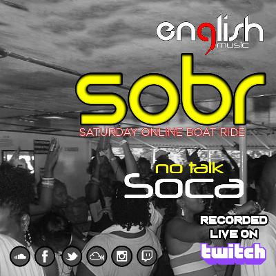 SOBR | Saturday Online BoatRide - Voyage 1 - Soca | no talk(From Twitch)