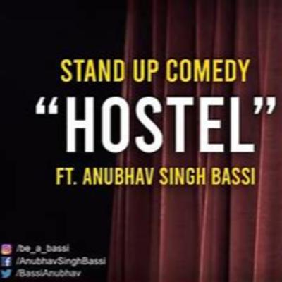 Hostel - Stand Up Comedy ft. Anubhav Singh Bassi