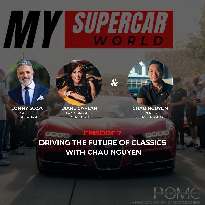 My Supercar World - Episode 7: Chau Nguyen My Supercar World - Episode 7: Chau Nguyen
