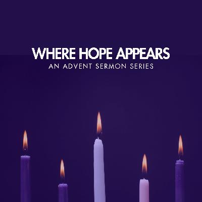 December 21, 2025 | Where Hope Appears: Hope Appears in Obedience